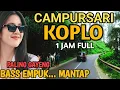 Download Lagu 1 JAM NONSTOP CAMPURSARI KOPLO PALING ASYIK - CAMPURSARI JAWA FULL BAS EMPUK - NYAMLENG TOMBO KANGEN