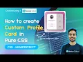 How to create Profile Card in HTML and CSS CSS Miniproject Profile Card UI Web Design