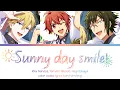 Download Lagu Sunny day smile! - Riku Nanase, Yamato Nikaido, Nagi Rokuya (kan/rom/eng color coded lyrics)