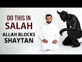 Download Lagu DO THIS IN SALAH ALLAH BLOCKS SHAYTAN