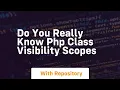 Do you really know php class visibility scopes