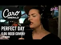 Download Lagu Caro Emerald - Perfect Day (Lou Reed cover)