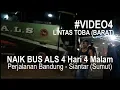 Download Lagu MUDIK Naik BUS ALS 4 Hari 4 Malam Perjalanan Bandung - Siantar Sumut Lintas Toba - Video 4