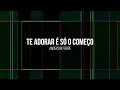 Anderson Freire - Te Adorar É Só O Começo LETRA - Gospel Hits