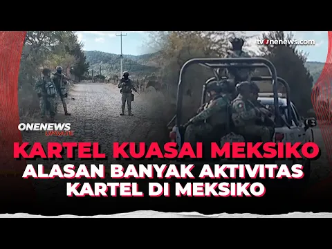 Dari Narkoba ke Pemerintahan, Begini Alasan Mexico Dikuasai Kartel