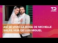 Revelan FOTOS ES de la boda de Michelle Salas y Danilo Diaz