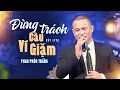Download Lagu ĐỪNG TRÁCH CÂU VÍ GIẶM - Phan Phúc Thắng Cover | St: Cáp Anh Tài