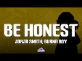 Download Lagu Jorja Smith - Be Honest (Lyrics) Ft. Burna Boy