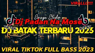 Download DJ BATAK TERBARU 2023 PADAN NA MOSE VIRAL TIKTOK FULL BASS 2023 MP3