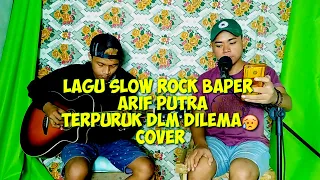 Download LAGU SLOW ROCK BAPER: ARIF PUTRA. Terpuruk dlm Dilema (COVER MP3