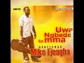 Download Lagu Gentleman Mike Ejeagha - Ife Nji M' Ogi (Official Audio)