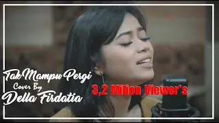 sammy simorangkir tak mampu pergi cover by della firdatia