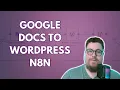 Publish Google Docs To WordPress In 1 Click N8N Tutorial