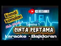 Lagu KARAOKE Cinta pertama Gamma1 - Versi Bajidoran NADA WANITA // nico entertainment