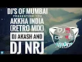 Download Lagu Akkha India (Retro Mix) Dj Akash And Dj Nrj || DJ's OF MUMBAI ||
