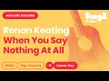 Download Lagu Ronan Keating - When You Say Nothing At All (Lower Key) Karaoke Acoustic