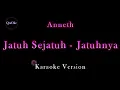 Download Lagu Anneth - Jatuh Sejatuh - Jatuhnya (Karaoke Version by QraOke)