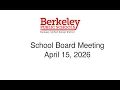 Berkeley USD Regular School Board Meeting April 15 2026