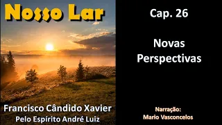Nosso Lar - Chico Xavier - Cap. 26 - Novas Perspectivas - Audiolivro - Voz Humana
