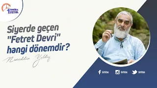 Siyerde geçen "Fetret Devri" hangi dönemdir?