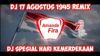 Download DJ 17 AGUSTUS 1945 🇮🇩 Remix SPESIAL HARI KEMERDEKAAN MP3