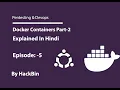 How To Use Docker Containers Part 2 An In-Depth Tutorial EP - 5