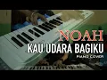 NOAH - KAU UDARA BAGIKU (PIANO COVER)