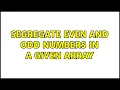 Segregate even and odd numbers in a given array 3 Solutions