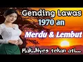 Download Lagu GENDING LAWAS ERA 70'AN || MERDU DAN LEMBUT - MAK NYESS ~ TEKAN ATI