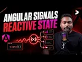 Angular Signals Explained Reactive State Made Simple