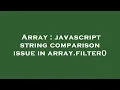 Array javascript string comparison issue in array filter
