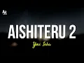 Aishiteru 2 - Yeni Inka (LIRIK) | Live OJING