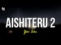 Aishiteru 2 - Yeni Inka (LIRIK) | Live OJING