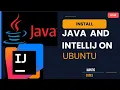 Installing Java JDK and IntelliJ on Ubuntu Linux