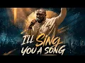 Minister Onyeka - I ll Sing You A Song