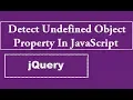 Detect An Undefined Object Property In JavaScript