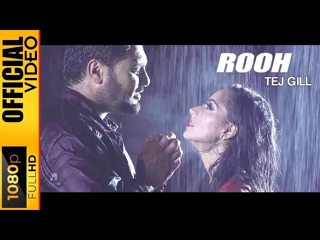 Download MP3 ROOH - OFFICIAL VIDEO - TEJ GILL (2016)