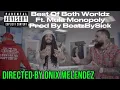Best Of Both Worldz Ft Mula Monopoly Prod By BeatzBySick Shot By Onix