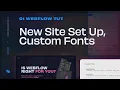 How To Set Up A Site Loading Custom Fonts In Webflow