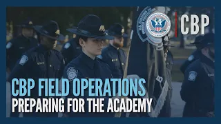Preparing for the Field Operations Academy - CBP Hiring Process CBP