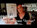 GEMINI Mid August 2026 True Happiness Arrives UNEXPECTEDLY