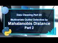 Data Cleaning Multivariate Outlier Detection by Mahalanobis Distance Part 2