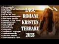 MENYENANGKANMU - LAGU ROHANI KRISTEN TERBARU 2025 TERPOPULER | LAGU ROHANI PENYEJUK JIWA (LIRIK)
