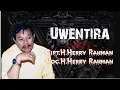 H.Herry Rahman - Uwentira. Cipta. H.Herry Rahman (Official Audio Lyrics)