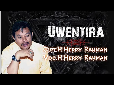 Download MP3 H.Herry Rahman - Uwentira. Cipta. H.Herry Rahman (Official Audio Lyrics)