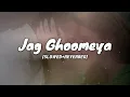 Lagu Jag Ghoomeya - LoFi | Sultan | Salman, Anushka | Vishal \u0026 Shekhar | Irshad Kamil | RuCho