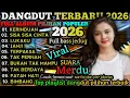 Lagu KUMPULAN LAGU DANGDUT LAWAS TERBAIK 2026‼️FULL ALBUM REMIX DANGDUT NOSTALGIA VIRAL SUARA SYAHDU 