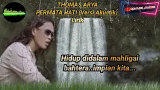 Download THOMAS ARYA - PERMATA HATI (Versi akustik) lirik MP3