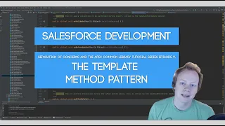 Salesforce SoC and Apex Common Tutorial Series Ep 9 - The Template Method Pattern