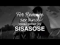 For Revenge - Serana (vocal cover by sisasose)